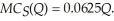 Ron owns an automotive repair center. Ron provides high quality automotive repair. The market price for high quality service is $225 while the market price for standard service is $150. Currently, Ron only has a reputation for providing standard service. Ron's marginal cost function of providing high quality service is:   Ron's marginal cost function of providing standard service is:   Butch's Marketing has told Ron that if he hires Butch's firm to advertise and market Ron's high quality services, consumers will pay him the high quality service market price providing he delivers that quality. What is the most amount of money Ron is willing to pay for Butch's services?