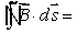 One of the Maxwell equations begins with   .... The symbol       means: A)  an infinitesimal displacement of a charge B)  an infinitesimal displacement of a magnetic pole C)  an infinitesimal inductance D)  an infinitesimal surface area E)  none of the above