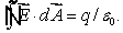 Consider Gauss law:   Which of the following is true? A)    must be the electric field due to the enclosed charge B)  If q = 0 then   everywhere on the Gaussian surface C)  If the three particles inside have charges of +q, +q and -2q, then the integral is zero D)  On the surface   is everywhere parallel to   E)  If a charge is placed outside the surface, then it cannot affect   on the at any point on the surface