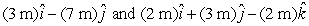 The two vectors   define a plane (it is the plane of the triangle with both tails at one vertex and each head at one of the other vertices) . Which of the following vectors is perpendicular to the plane? A)    B)    C)    D)    E)   
