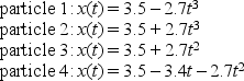Each of four particles move along an x axis. Their coordinates (in meters)  as functions of time (in seconds)  are given by   Which of these particles is speeding up for t > 0? A)  All four B)  Only 1 C)  Only 2 and 3 D)  Only 2, 3, and 4 E)  None of them
