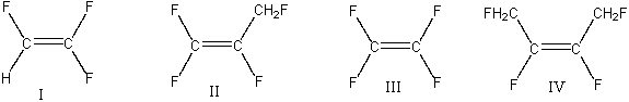 Which one of the following monomers will produce polytetrafluoroethylene?   A)  I B)  II C)  III D)  IV E)  none of these