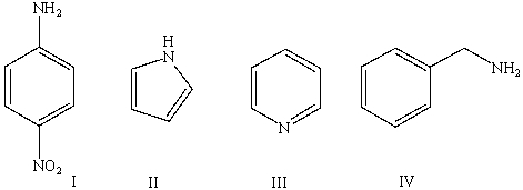Arrange the following compounds in increasing (weakest to strongest)  order of basicity.   A)  IV<II<I<III B)  III<II<IV<I C)  II<I<III<IV D)  II<III<I<IV E)  None of