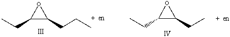 Predict the product for the following reaction. (Z) -3-hexene + mCPBA       A)  I B)  II C)  III D)  IV