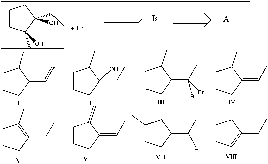 Show that you understand the concept of retrosynthetic analysis by working backwards two steps in the synthesis below. Identify possible combinations of A and B that can lead to the compound shown (C) :   A)  B = I and A = VI B)  B = V and A = II C)  B = IV and A = VII D)  B = I and A = III E)  B = VIII and A = V