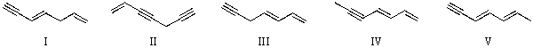 Which of the following is a structure for hepta-3,6-dien-1-yne?   A)  I B)  II C)  III D)  IV E)  V