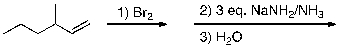 For the reaction sequence below, select the expected major product.   A)  3-methylhexane B)  1-bromo-3-methylhexene C)  2-bromo-3-methylhexene D)  3-methyl-1-hexyne E)  3-methyl-2-hexyne