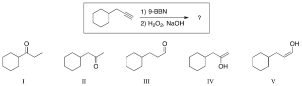For the reaction shown, which of the compounds below would be the expected major, and final, organic product?   A)  I B)  II C)  III D)  IV E)  V
