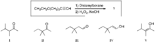 For the reaction shown, which of the compounds listed would be the expected major, and final, organic product?   A)  I B)  II C)  III D)  IV E)  V