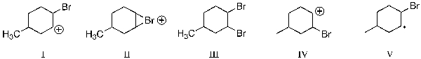 Which reaction intermediate is formed when 4?methylcyclohexene reacts with Br<sub>2</sub> dissolved in CCl<sub>4</sub>?   A)  I B)  II C)  III D)  IV E)  V