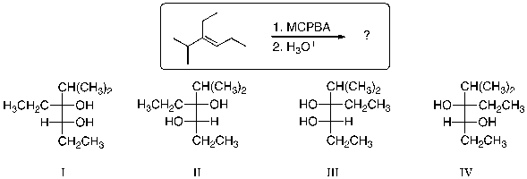 For the following dihydroxylation reaction which of the following statements is correct regarding the expected products?   A)  Equal amounts of I and II produced B)  Equal amounts of III and IV produced C)  Equal amounts of I and IV produced D)  Equal amounts of II and III produced E)  Equal amounts of I and III produced