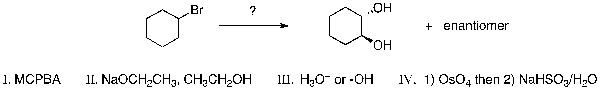 Which is the correct sequence of reaction steps necessary to complete the following transformation?   A)  I then II then III B)  II then I then III C)  II then IV D)  III then I E)  I then IV then II then III