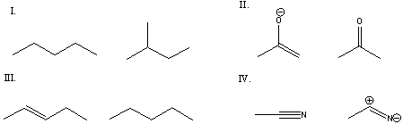 Which of the following pairs are resonance structures of each other?   A)  I B)  II C)  III D)  IV E)  None of these
