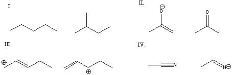 Which of the following pairs are resonance structures of each other?   A)  I B)  II C)  III D)  IV E)  None of these