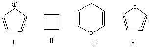 Which one of the following compound is aromatic?   A) I B) II C) III D) IV E) None of these