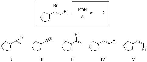 For the reaction shown below,select the expected major product.   A) I B) II C) III D) IV E) V