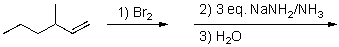 For the reaction sequence below,select the expected major product.   A) 3-methylhexane B) 1-bromo-3-methylhexene C) 2-bromo-3-methylhexene D) 3-methyl-1-hexyne E) 3-methyl-2-hexyne
