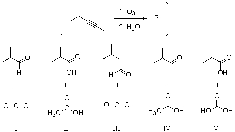 For the reaction sequence shown,what are the expected major organic products?   A) I B) II C) III D) IV E) V