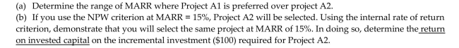 Consider the following two mutually exclusive investment proposals.      