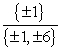 <strong>Use the following to answer questions : p(x) = x<sup>4</sup> - 5x<sup>3</sup> + 5x<sup>2</sup> + 5x - 6 Use the rational roots theorem to list all possible rational roots.</strong> A) B) C) D)