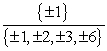 <strong>Use the following to answer questions : p(x) = x<sup>4</sup> - 5x<sup>3</sup> + 5x<sup>2</sup> + 5x - 6 Use the rational roots theorem to list all possible rational roots.</strong> A) B) C) D)