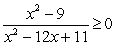  Solve the inequality using a number line and the behavior of the graph at each zero. Write your answer in interval notation.   A)  x  \in   (-?, -3]  \cup   [1, 3]  \cup   (11, ?)  B)  x  \in   (-?, -3]  \cup   (1, 3]  \cup   (11, ?)  C)  x  \in   [-3, 1)   \cup   [3, 11)  D)  x  \in   (-3, 1]  \cup   (3, 11] 