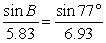 Solve for B (0 < B < 90°) , if possible. Round to the nearest tenth of a degree.   A)  53.6° B)  54.4° C)  55.1° D)  not possible