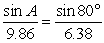  Assume the law of sines is being applied to solve a triangle. Solve for A (if possible) , then determine if a second angle (0° < \theta  < 180°)  exists that also satisfies the proportion. Round to the nearest tenth of a degree.   A)  41.1° B)  41.1°, 138.9° C)  41.7°, 138.3° D)  not possible 