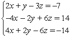 Solve the system by triangularizing the augmented matrix and using back substitution. If the system is linearly dependent, give the solution in terms of a parameter.   A)  (1, -3, 2)  B)  (1, -3, 1)  C)  coincident dependence; {(x, y, z)  | 2x + y - 3z = -7} D)  no solution, inconsistent