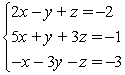 For the system below, form the matrix equation AX = B. Compute the determinant of the coefficient matrix and determine if you can proceed. If possible, solve the system using the matrix equation.   A)  det(A)  = 4; (0, 0, 2)  B)  det(A)  = -4; (-1, 1, 2)  C)  det(A)  = -36; (-1, 1, 1)  D)  det(A)  = 0