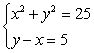 Solve using substitution.   A)  (0, 5) , (5, 0)  B)  (0, 5) , (-5, 0)  C)  (0, -5) , (5, 0)  D)  (0, -5) , (-5, 0) 