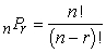 Find the value of <sub>7</sub>P<sub>1</sub> either by computing r factors of n! or by using the formula   . A)  0 B)  1 C)  7 D)  5040