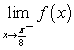 Evaluate the limits using a table of values. Given   , find: I.   ii.   iii.   A)  i. -1 ii. -1 Iii. -1 B)  i. 1 ii. 1 Iii. 1 C)  i. 1 ii. -1 Iii.   D)  i. -1 ii. 1 Iii.  
