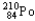 Which of the following represents the correct nuclear equation for the alpha decay of   ? A)    →   +   B)    +   →   C)    →   +   D)    +   →   E)    →   +  