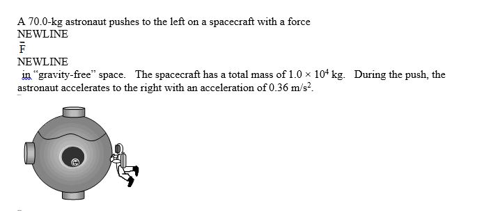   -Determine the magnitude of the acceleration of the spacecraft. A) 51.4 m/s<sup>2</sup> B) 0.36 m/s<sup>2</sup> C) 2.5 × 10<sup>-</sup><sup>3</sup> m/s<sup>2</sup> D) 7.0 × 10<sup>-</sup><sup>3</sup> m/s<sup>2</sup> E) 3.97 × 10<sup>-</sup><sup>4</sup> m/s<sup>2</sup>
