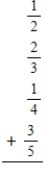 Add the following fractions and mixed numbers. Write the answers as fractions or mixed numbers in lowest terms.​ ​ a.    b.    c.  