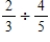 Divide the following fractions. Write the answers as fractions or mixed numbers in lowest terms.​ ​ a.    b.    c.  