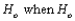 A __________ error consists of rejecting the null hypothesis is true.