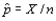 Let p denote the proportion of individuals in a population who possess a specified property, and X denote the number of individuals in the sample who possess the same property. Provided that the sample size n is large, then both X and the estimator are approximately __________ distributed.