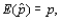 Let p denote the proportion of individuals in a population who possess a specified property, and X denote the number of individuals in the sample who possess the same property. The estimator is __________ if and its standard deviation = __________.