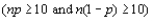 The formula used to construct approximately confidence interval for a population proportion p when the sample size n is large enough is given by __________, where is the sample proportion, and