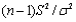 Let be a random sample from a normal distribution with mean and variance . Then the random variable has a __________ probability distribution with __________ degrees of freedom.