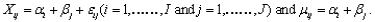 Assume the existence of I parameters and J parameters such that The model specified by the above equations is called an __________ model because each mean response is the __________ of an effect due to factor A at level and an effect due to factor B at level .