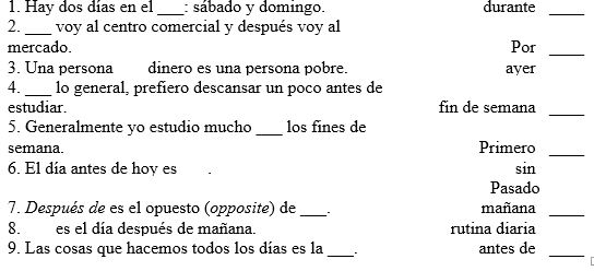 Match each sentence with the word that best completes it. ___ significa (means) finally en inglés: Finalmente.   