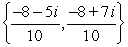 <strong>Find the imaginary solutions: 100x<sup>2</sup> + 160x + 100 = 0</strong> A) B) C) D)