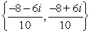 <strong>Find the imaginary solutions: 100x<sup>2</sup> + 160x + 100 = 0</strong> A) B) C) D)