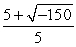 Write the expression in the form a + bi, where a and b are real numbers.  