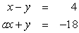 For the system find the value of a so that the solution set to the system is {(7, 3) }.   A)    B)  3 C)  10 D)  -3