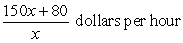 <strong>David hires a septic system contractor to dig trenches for his new septic tank. The cost to hire the contractor is a fixed cost of $150 plus an additional $80 per hour. Which expression below describes the average cost of an x-hour job?</strong> A) B) C) D)