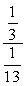 For the given ratio, find and equivalent ratio of integers in lowest terms.   A)  39 B)    C)    D)   